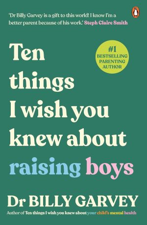 Ten things I wish you knew about raising boys