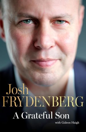A Grateful Son: An Autobiography by Josh Frydenberg 