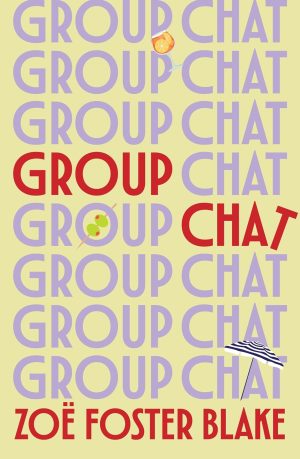 Group Chat by Zoë Foster Blake 